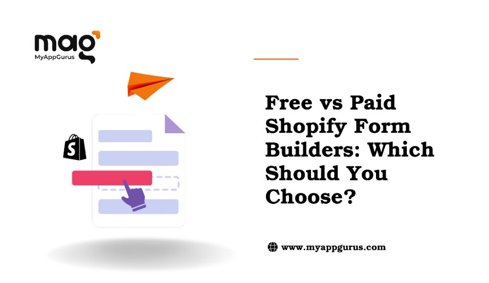 free-vs-paid-shopify-form-builder-apps:-which-one-should-you-choose?